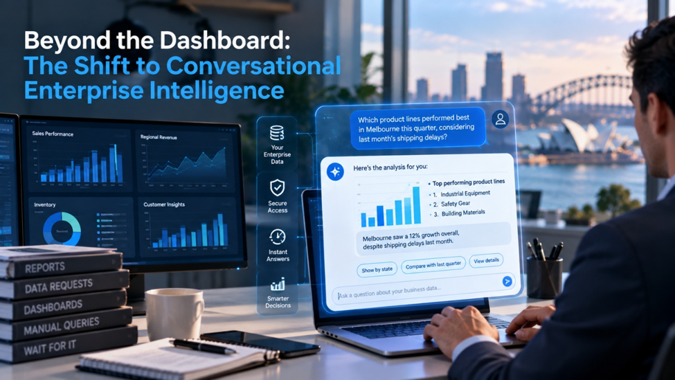 Beyond the Dashboard: The Shift to Conversational Enterprise Intelligence
